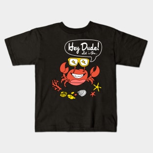 Hey Crab dude Kids T-Shirt